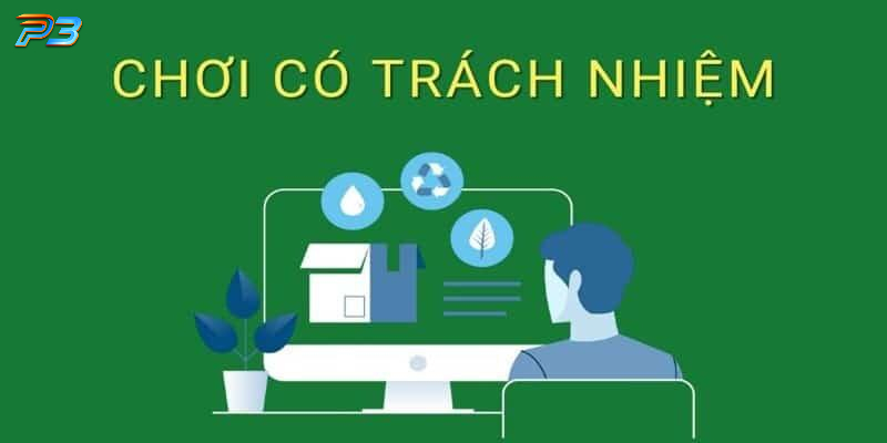 Giới thiệu chơi có trách nhiệm P3